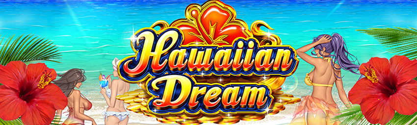 Hawaiian Dream（ハワイアン・ドリーム）
